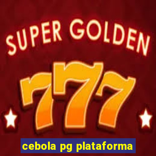 cebola pg plataforma